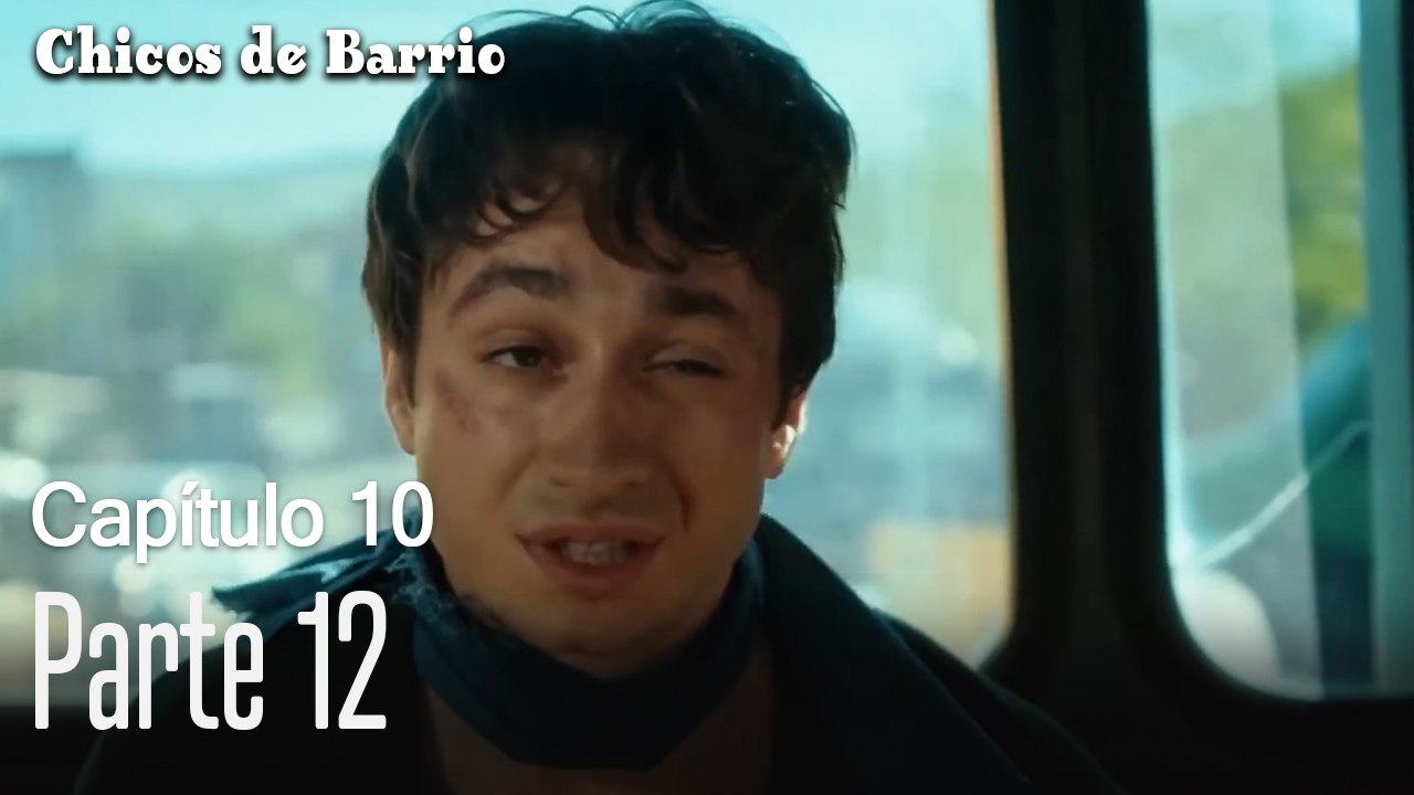Capitulo 10 parte 12-Chicos Barrrio