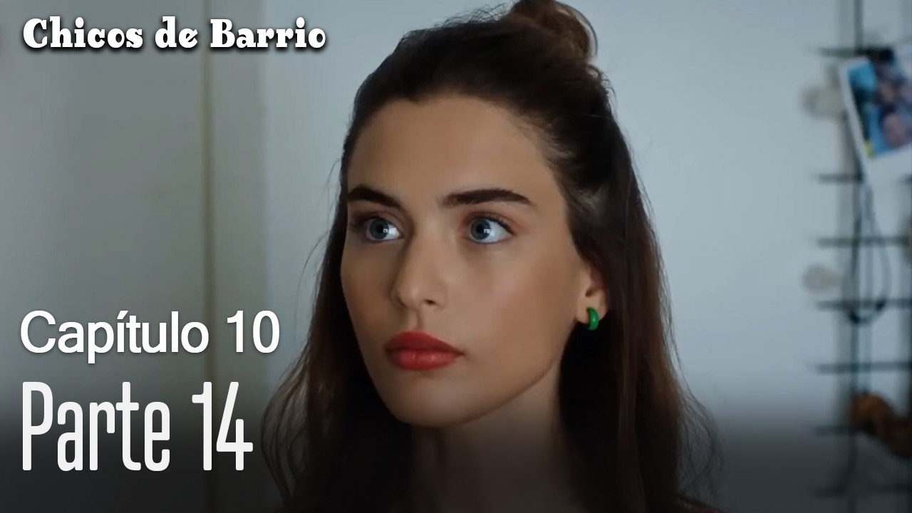 Capitulo 10 parte 14-Chicos Barrrio