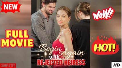 Be.Gin Ag.Ain With..The Re.Jec.Ted He.Ir.Ess Rich Girl Redemption Love Story