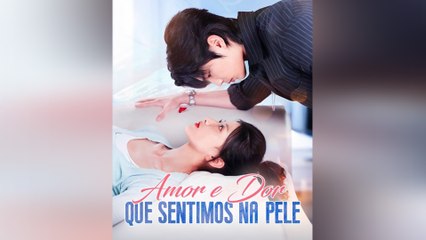 Amor e Dor que Sentimos na Pele (Dublado) Episódio Completo