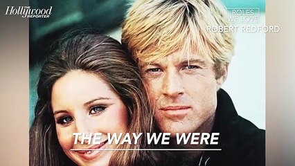 10 Roles We Love From Robert Redford: 'Butch Cassidy and the Sundance Kid', 'The Way We Were' & More | THR Video