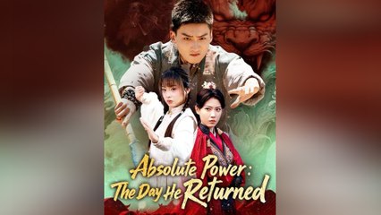 Absolute Power: The Day He Returned Full Movie