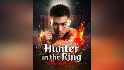 Hunter in the Ring Gloves Off, Blood On (DUBBED)