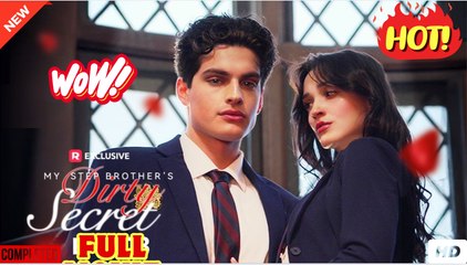 My Stepbrother's Dirty Secret full short drama