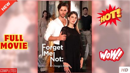Forget Me Not - Omega’s Return full short drama