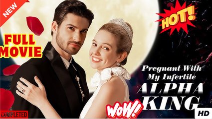 Pregnant With My Infertile Alpha King full short drama