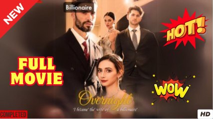 Over Night I Became the Wife of a Billionaire - Full - Video Dailymotion
