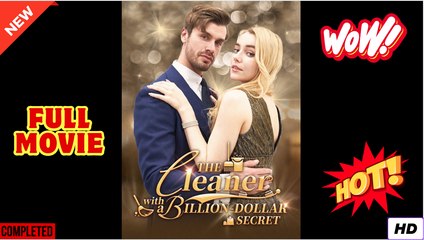 The Cleaner with a Billion-Dollar Secret full short drama