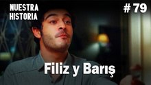 Filiz y Barış #79 - Nuestra Historia