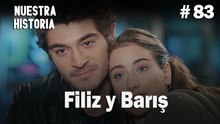 Filiz y Barış #83 - Nuestra Historia