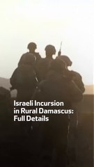 Israeli Incursion in Rural Damascus Full Details