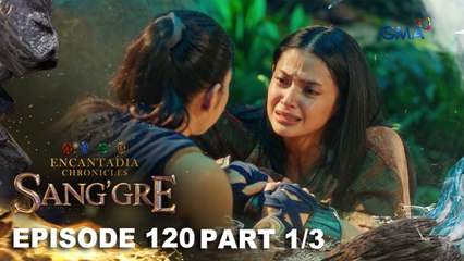 Sang'gre: Terra, binabagabag ng kanyang konsensya! (Episode 120 - Part 1/3) | Encantadia Chronicles