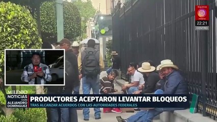 Agricultores levantan bloqueos tras negociación con SADER y SEGOB