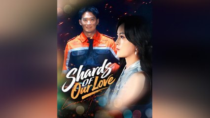 Shards Of Our Love - Full Movie