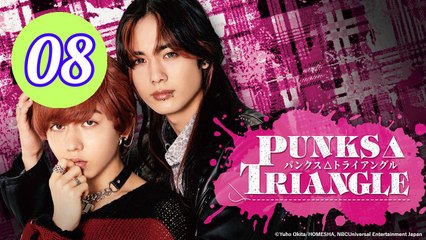 Punks Triangle Episode 8 Engsub
