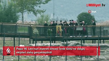 Papa 14. Leo'nun ziyareti öncesi İznik Gölü'ne dalgıç ekipleri dalış gerçekleştirdi