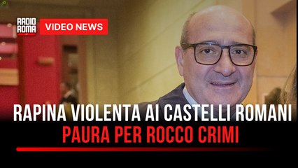 Rapina violenta ai Castelli Romani, paura per Rocco Crimi
