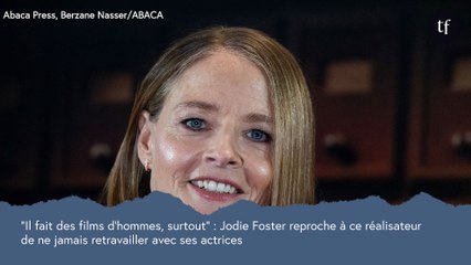 "Il fait des films d'hommes, surtout" : Jodie Foster reproche à ce réalisateur de ne jamais retravailler avec ses actrices