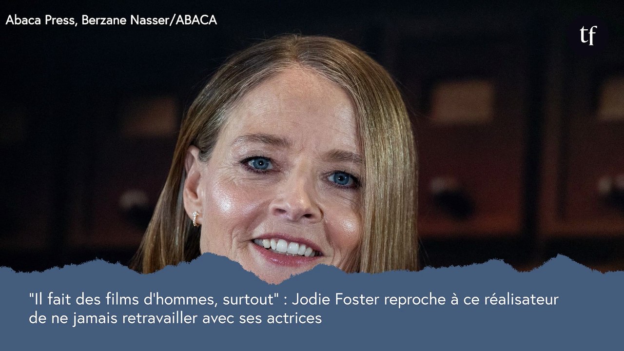 "Il fait des films d'hommes, surtout" : Jodie Foster reproche à ce réalisateur de ne jamais retravailler avec ses actrices