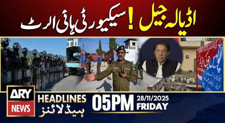 Adiala Jail Security High Alert  | ARY News 5 PM Headlines | 28th Nov 2025