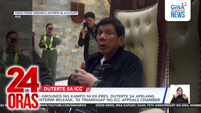 3 grounds ng kampo ni ex-Pres. Duterte sa apelang interim release, ‘di tinanggap ng ICC Appeals Chamber | 24 Oras