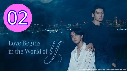 Love Begins in the World of If Episode 2 Engsub