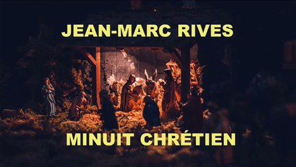 Jean-Marc Rives - Minuit Chrétien (Audio Officiel Remasterisé)