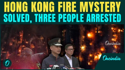 Hong Kong Fire BREAKING: Contractor Arrested for Causing Massive Fire Killing 128, 280 Still Missing