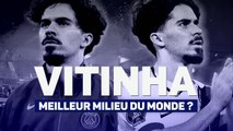 PSG - Vitinha, le meilleur milieu de terrain du monde