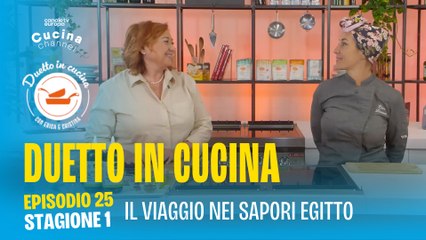 Duetto in Cucina - Il viaggio nei sapori Egitto - Stagione 1, ep. 25