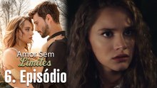 Amor Sem Limites 6. Episódio (Dublagem em Português)