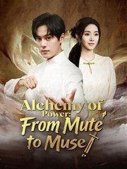 Alchemy Of Power – From Mute To Muse (2025) - FULL HD [Eng Sub]