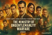 The Ministry of Ungentlemanly Warfare (2024) | Henry Cavill Leads Churchill’s Secret War Team | Cineworld Hub FX