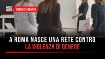 A Roma nasce una rete contro la violenza di genere