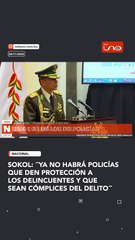 SOKOL: ´´A LAS ORGANIZACIONES CRIMINALES, YA NO HABRÁ POLICÍAS QUE DEN PROTECCIÓN A LOS DELINCUENTES Y QUE SEAN CÓMPLICES DEL DELITO´´