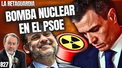 La Retaguardia #827 / ¡Ábalos amenaza a Sánchez y los jueces exigen a Ferraz sus pagos en efectivo!
