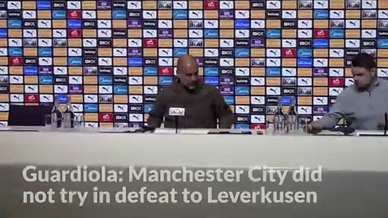 Pep Guardiola: Manchester City did not try in defeat to Bayer Leverkusen