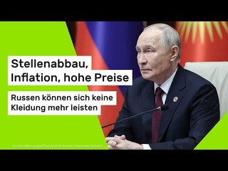 Stellenabbau, Inflation, hohe Preise - Russen können sich keine Kleidung mehr leisten