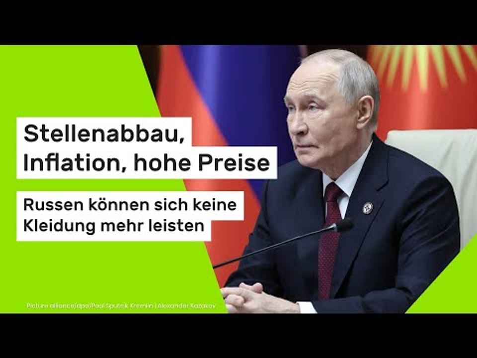 Stellenabbau, Inflation, hohe Preise - Russen können sich keine Kleidung mehr leisten