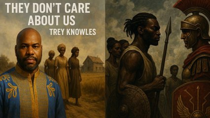 Trey Knowles - They Don’t Care About Us