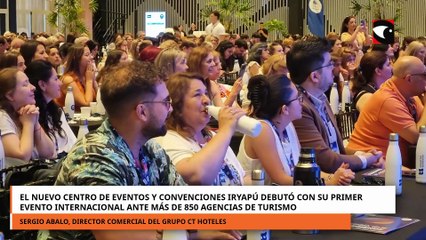 El nuevo Centro de Eventos y Convenciones Iryapú debutó con su primer evento internacional ante más de 850 agencias de turismo