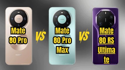 Huawei Mate 80 Pro vs Huawei Mate 80 Pro Max vs Huawei Mate 80 RS Ultimate