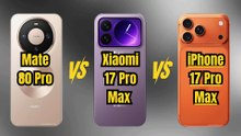 Huawei Mate 80 Pro vs Xiaomi 17 Pro Max VS iPhone 17 Pro Max