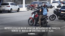 Motociclistas de Belém apontam imprudências no trânsito; número de mortes em sinistros sobe 17 vezes