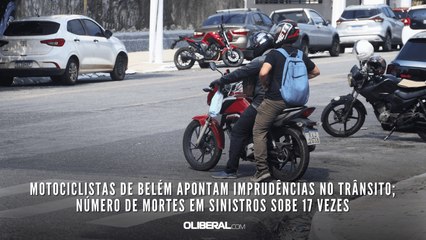 Motociclistas de Belém apontam imprudências no trânsito; número de mortes em sinistros sobe 17 vezes