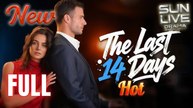 The Last 14 Days Full Movie HD I Best Drama ShortFilms Hot Billionaire CEO Family Love Romance 2025