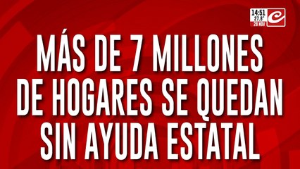 Más de 7 millones de hogares se quedan sin ayuda estatal