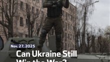 Can Ukraine Still Win the War?