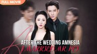 [ENG SUB] I Lost My Memory at My Wedding… and Married the Man Who Protected Me - Full #cdrama