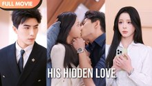 [ENG SUB] His Hidden Love - Full #cdrama